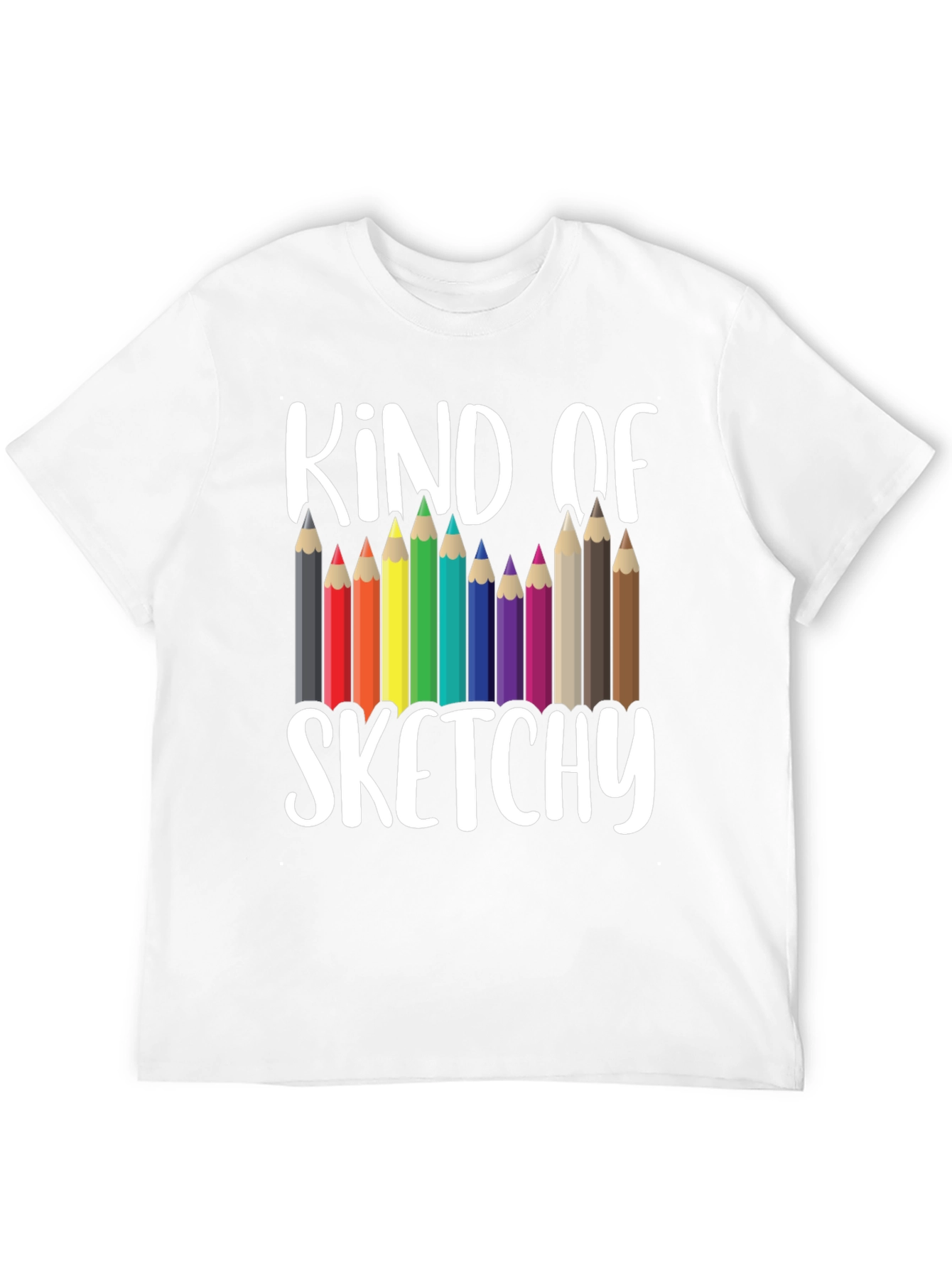 Kind of Sketchy Graphic Tee - Art Teacher T-Shirt