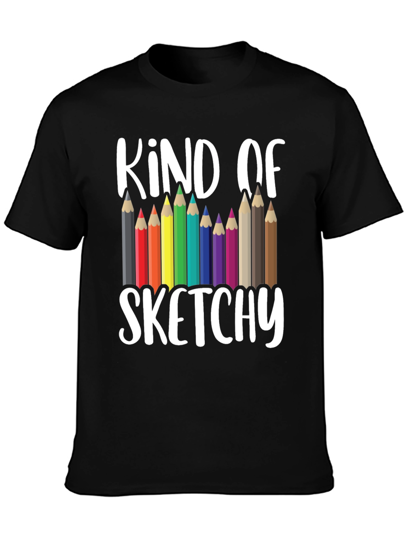 Kind of Sketchy Graphic Tee - Art Teacher T-Shirt