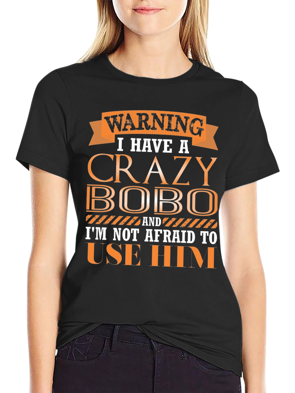 Warning Crazy Bobo T-Shirt Funny Gift