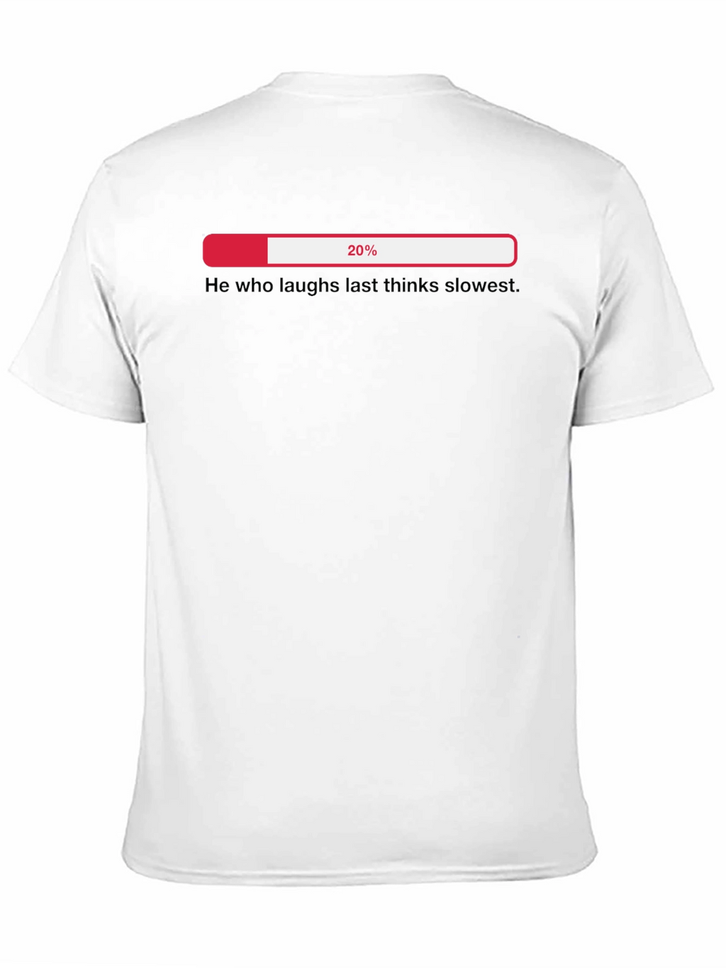 Funny Sarcastic He Who Laughs Last Thinks Slowest T-Shirt