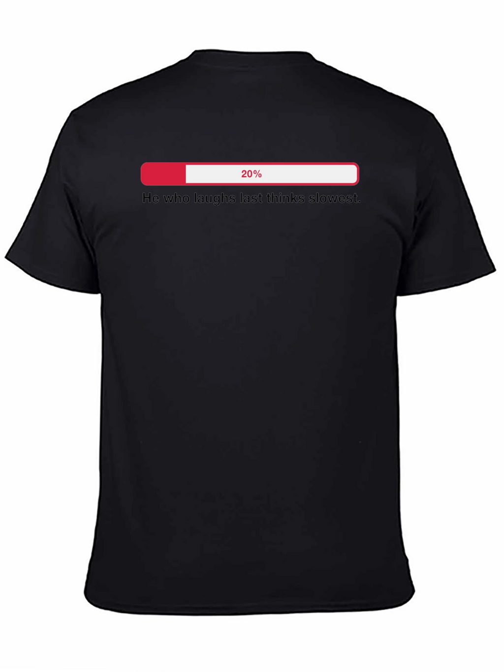 Funny Sarcastic He Who Laughs Last Thinks Slowest T-Shirt
