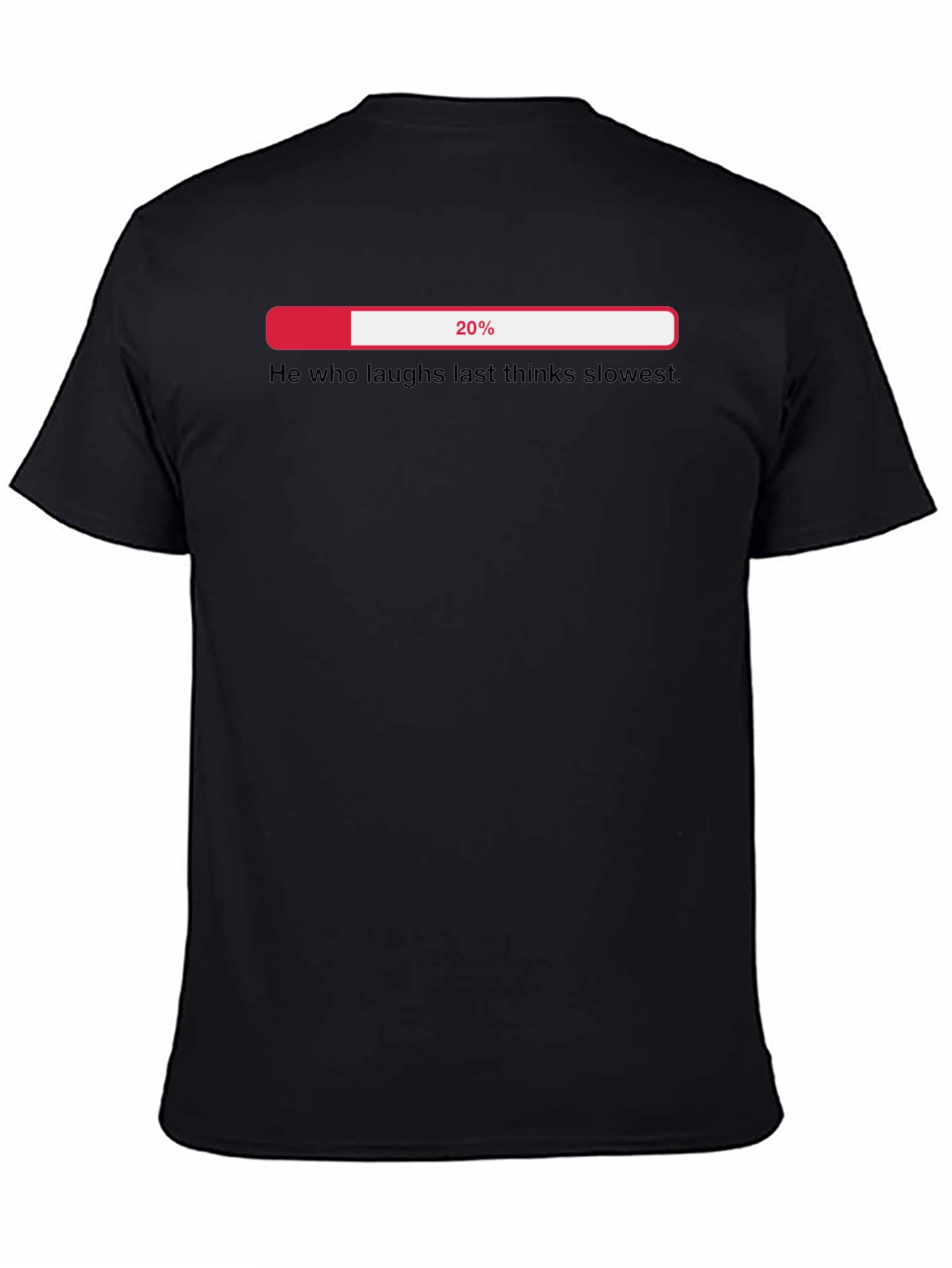 Funny Sarcastic He Who Laughs Last Thinks Slowest T-Shirt