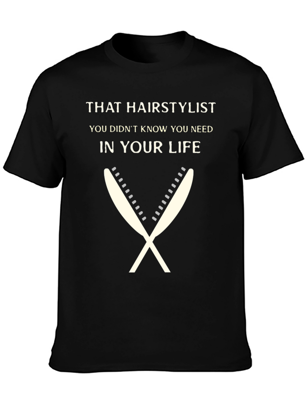 That Hairstylist T-Shirt - Unisex Fashion Tee