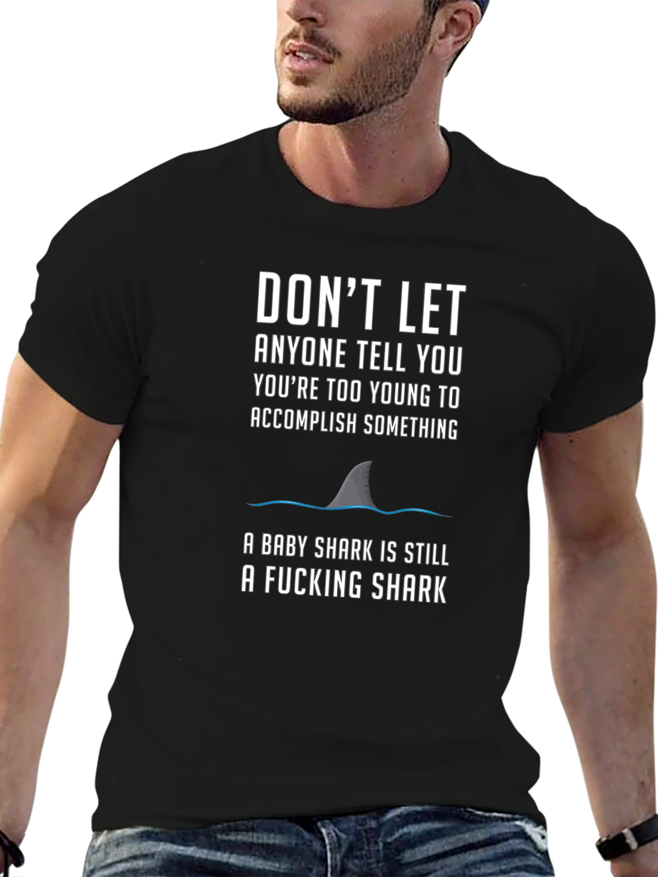 Motivational Shark T-Shirt - Dont Let Anyone Tell You