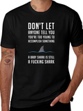 Motivational Shark T-Shirt - Dont Let Anyone Tell You