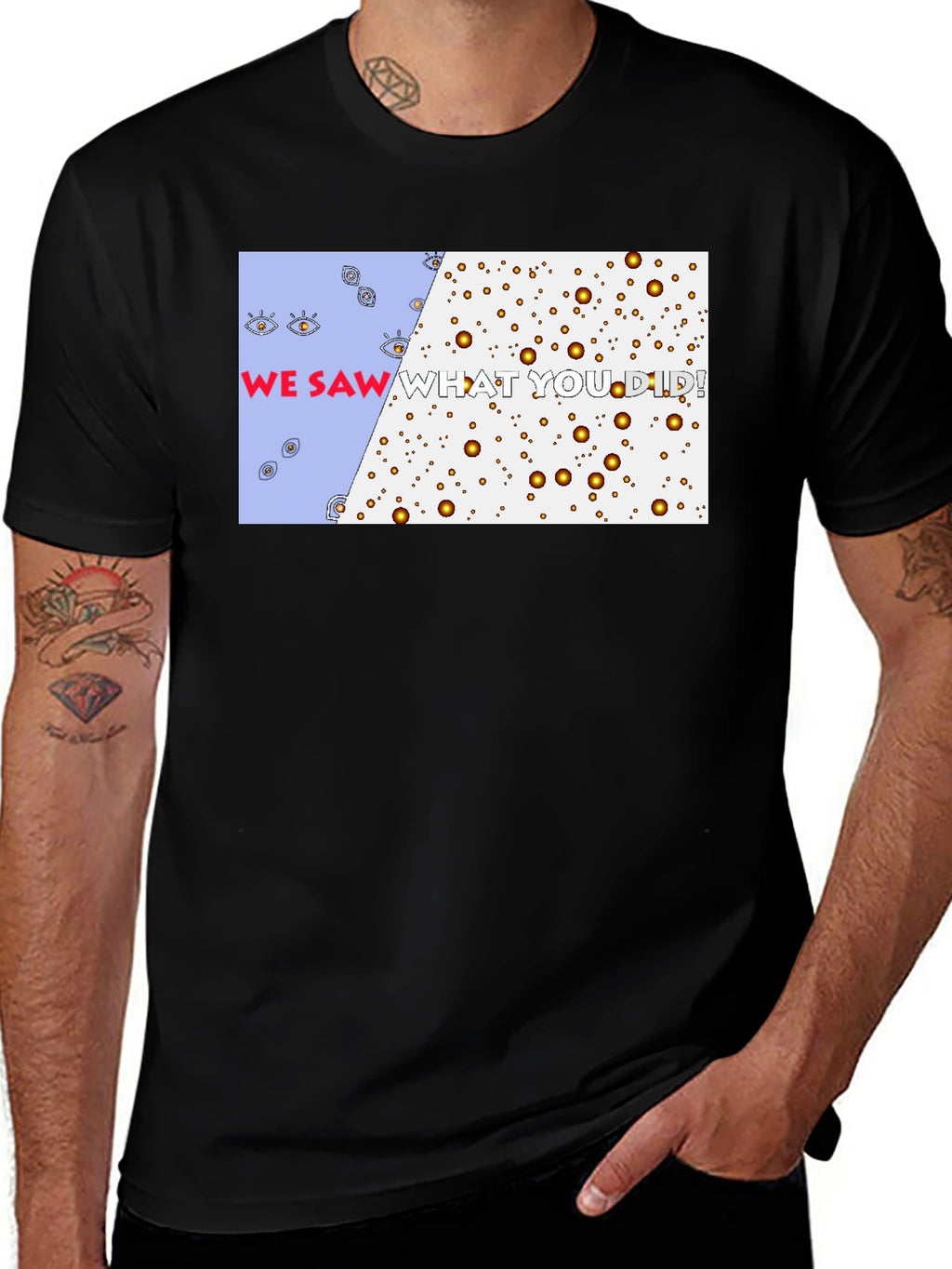 We Saw What You Did T-Shirt - Graphic Tee