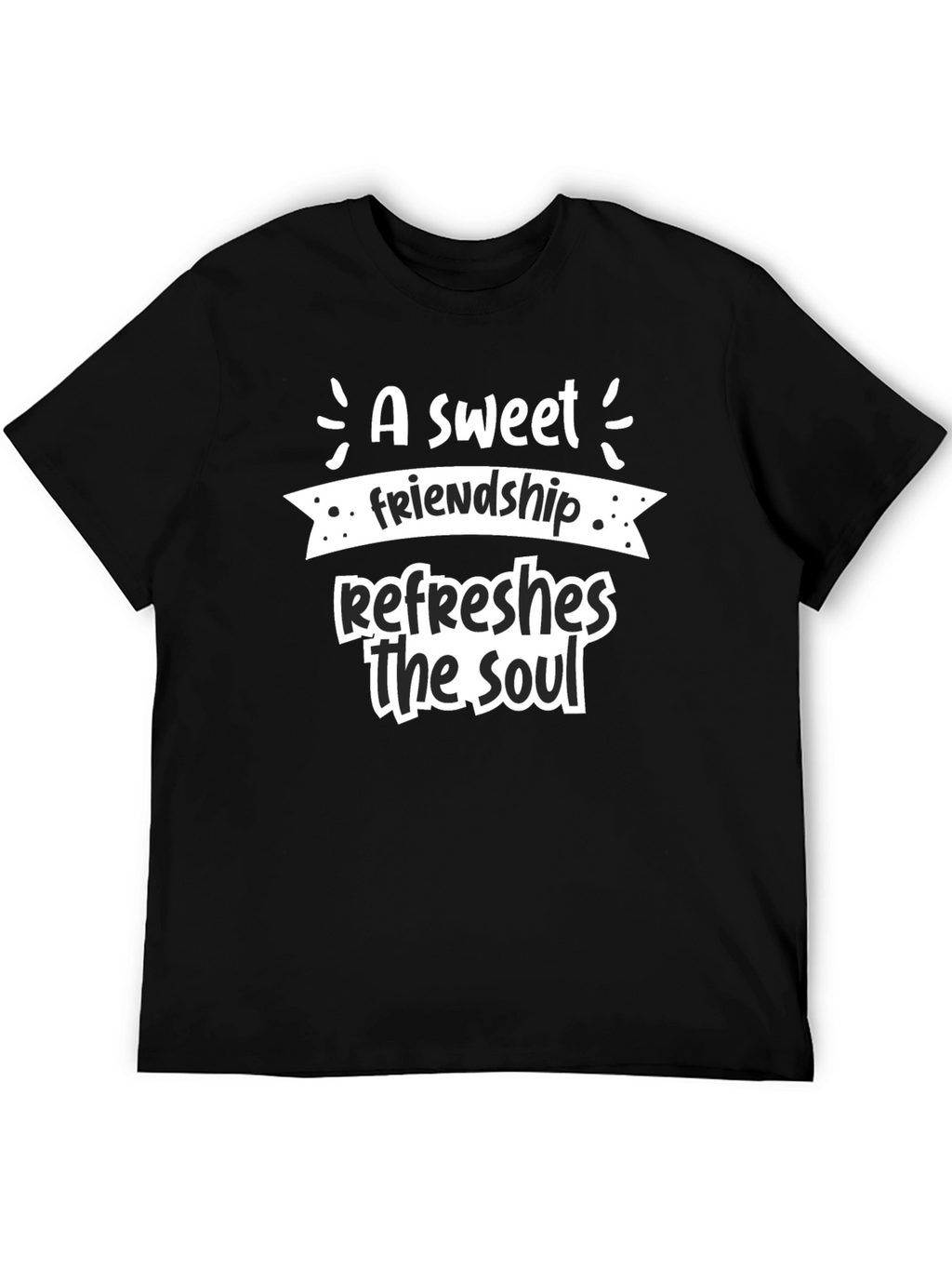 Sweet Friendship Refreshes Soul Black T-Shirt