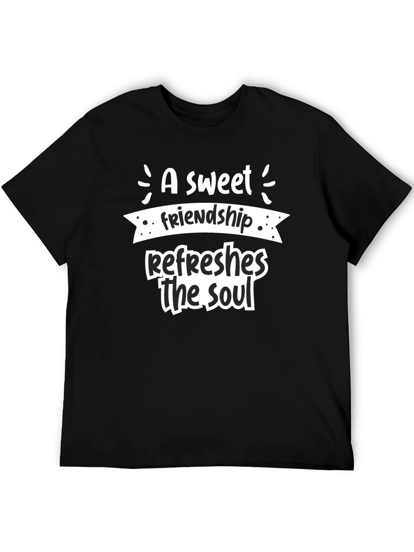 Sweet Friendship Refreshes Soul Black T-Shirt