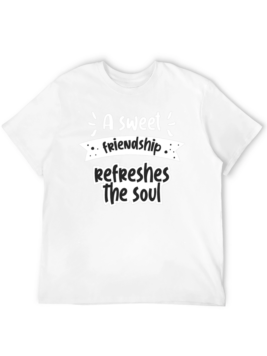 Sweet Friendship Refreshes Soul Black T-Shirt