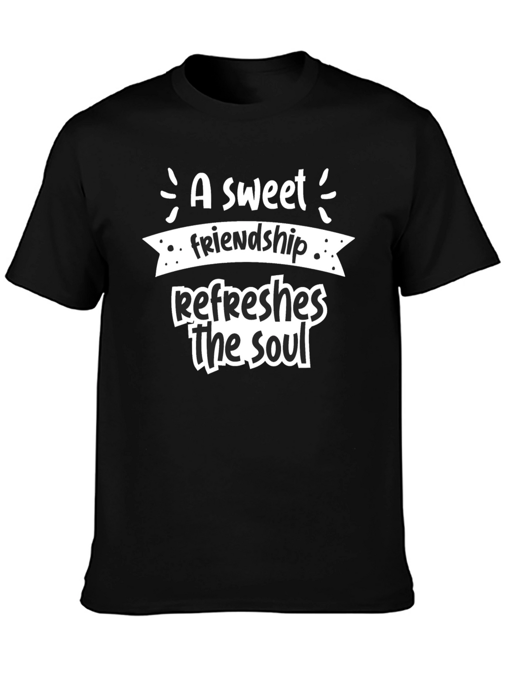 Sweet Friendship Refreshes Soul Black T-Shirt
