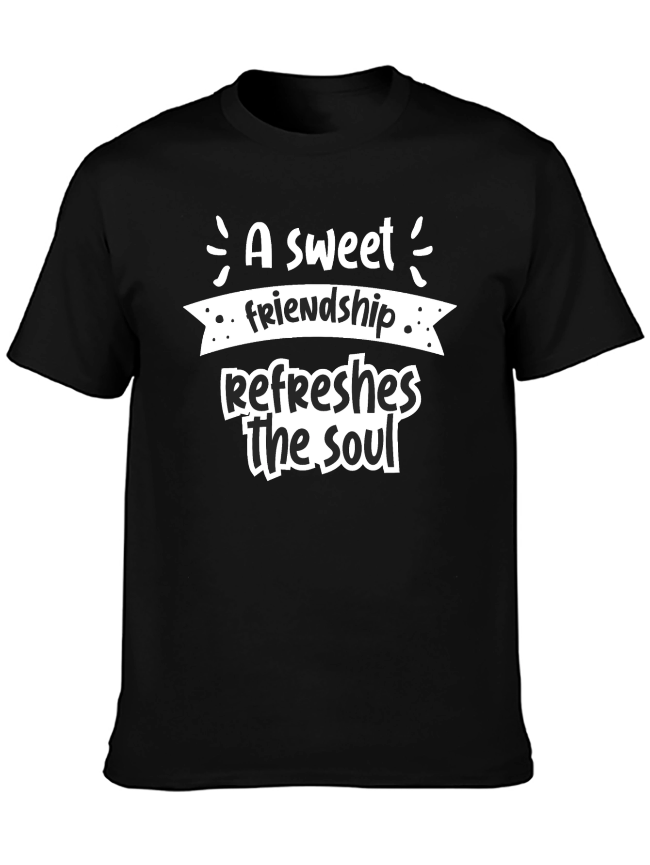 Sweet Friendship Refreshes Soul Black T-Shirt