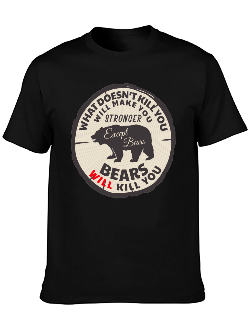 Bears Will Kill You Graphic Tee