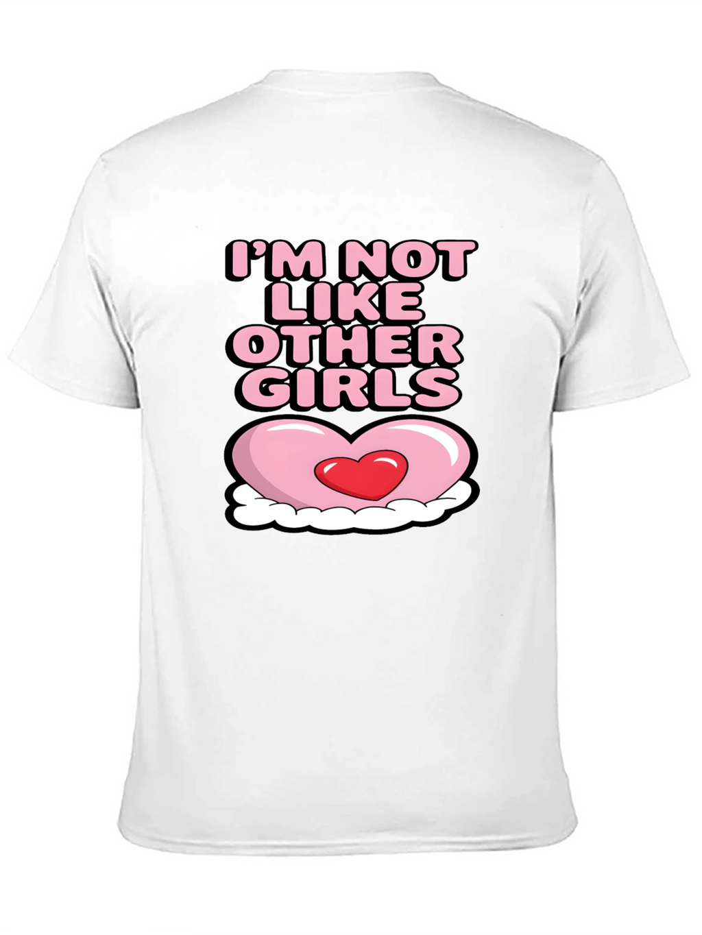 Im Not Like Other Girls T-Shirt