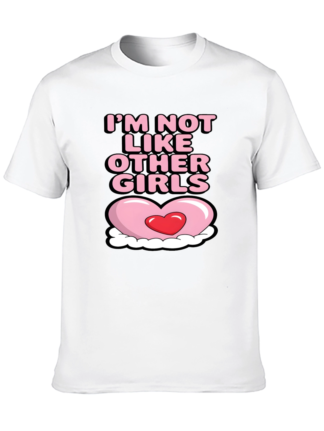 Im Not Like Other Girls T-Shirt