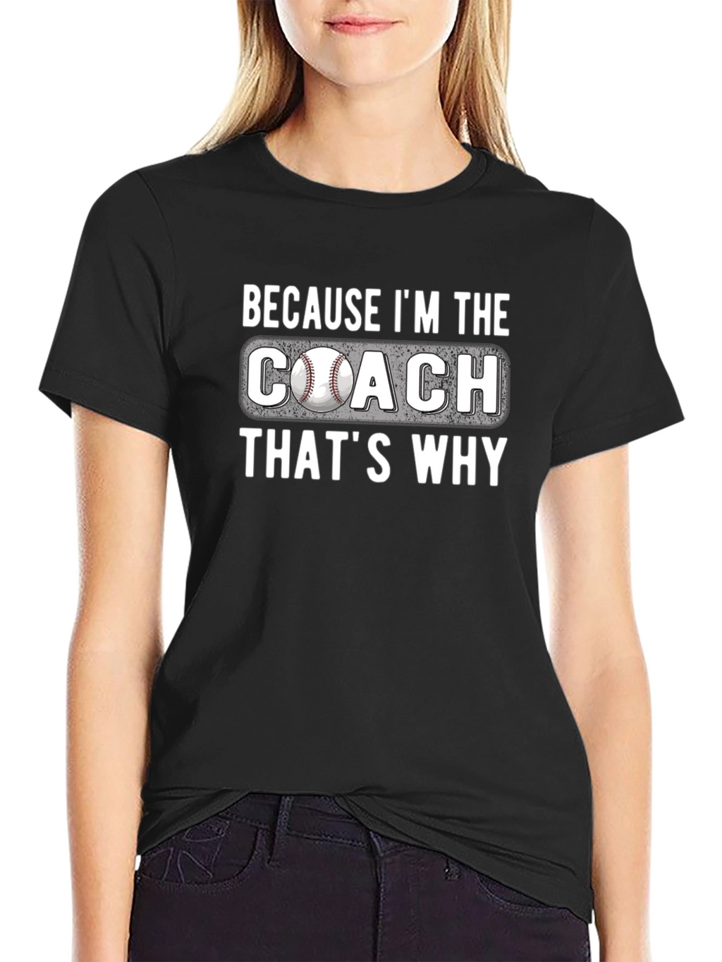 Because Im The Coach T-Shirt