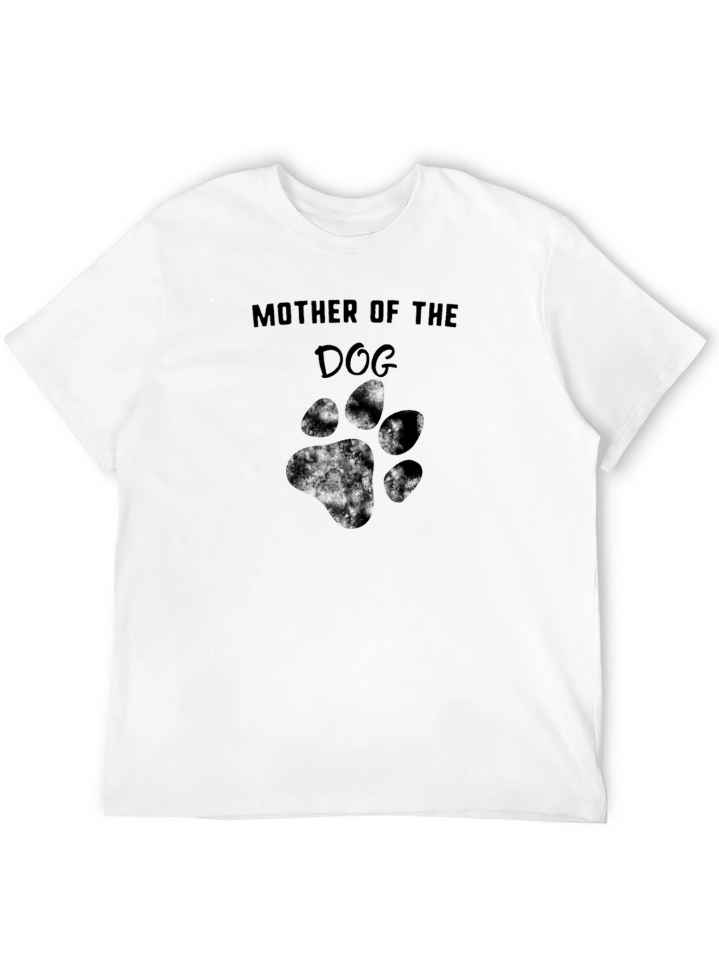 Mother of the Dog T-Shirt – Funny Dog Mom Graphic Tee