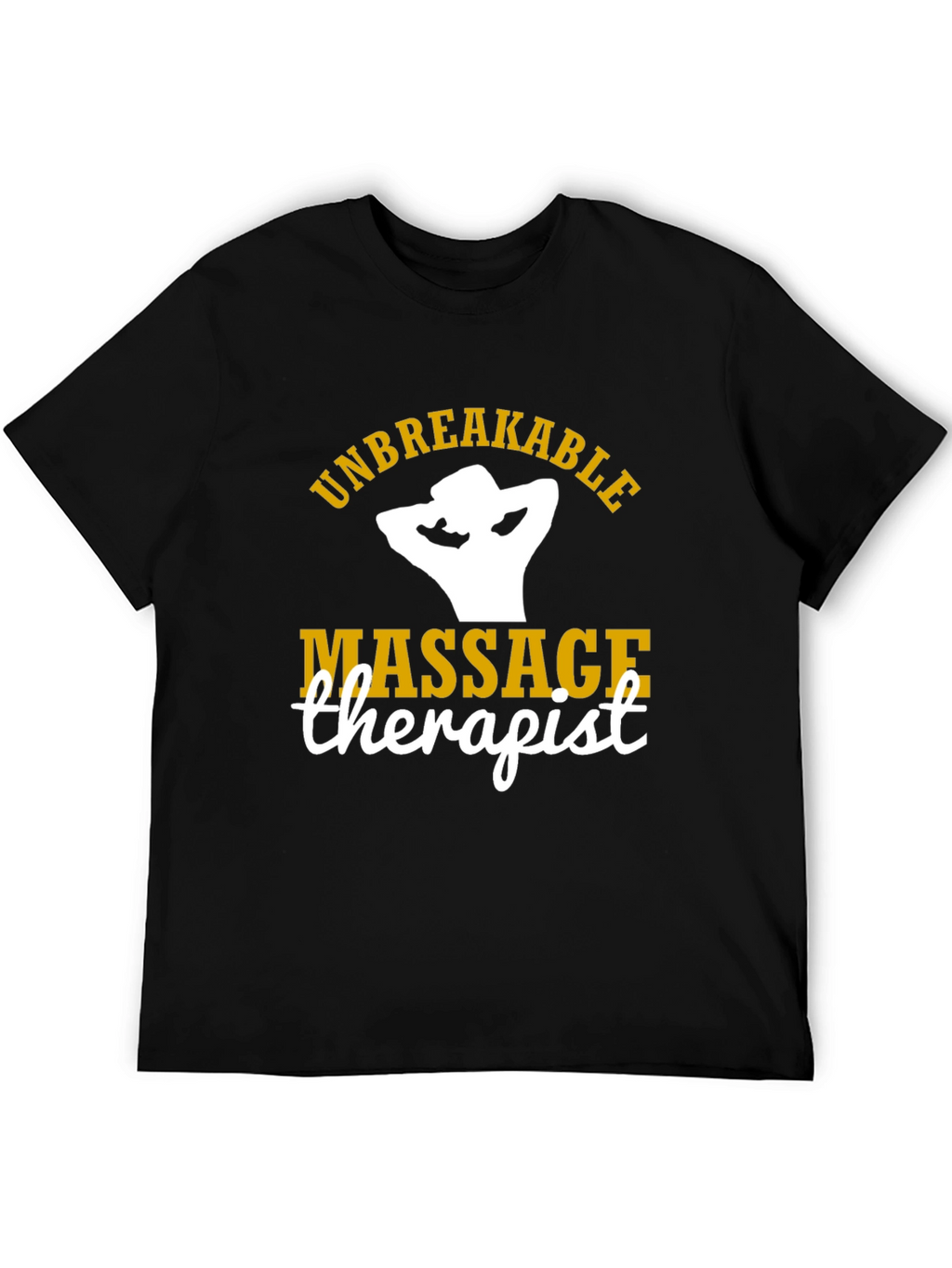 Unbreakable Massage Therapist T-Shirt