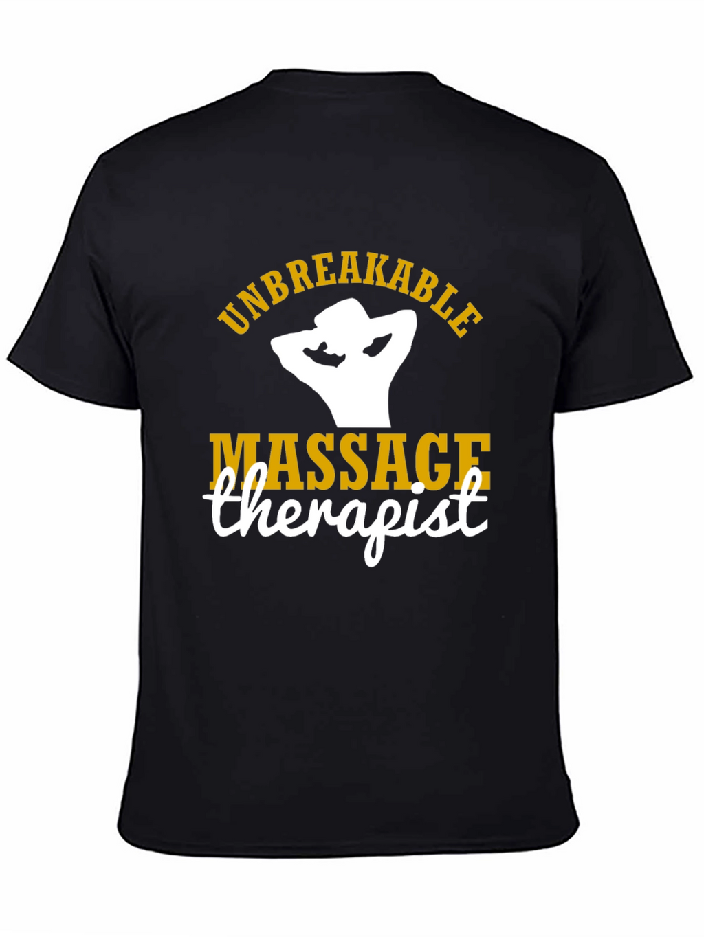 Unbreakable Massage Therapist T-Shirt