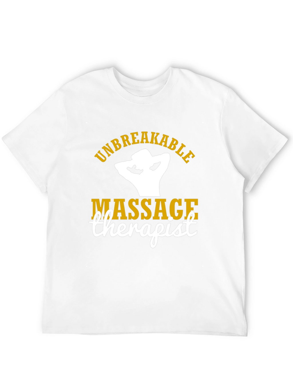 Unbreakable Massage Therapist T-Shirt