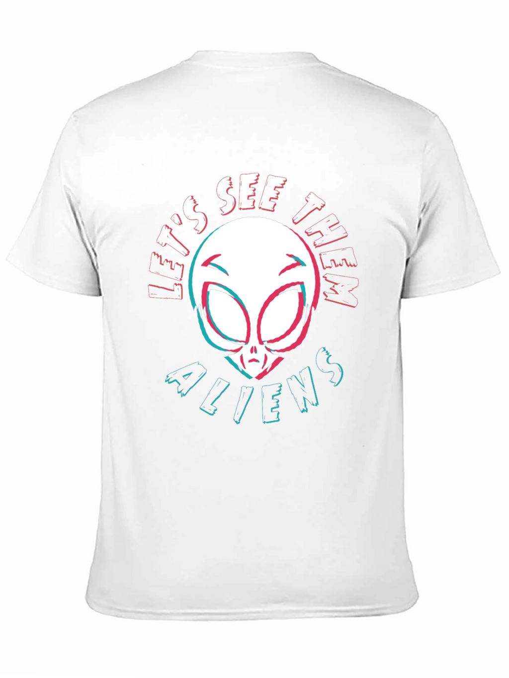 Lets See Them Aliens T-Shirt