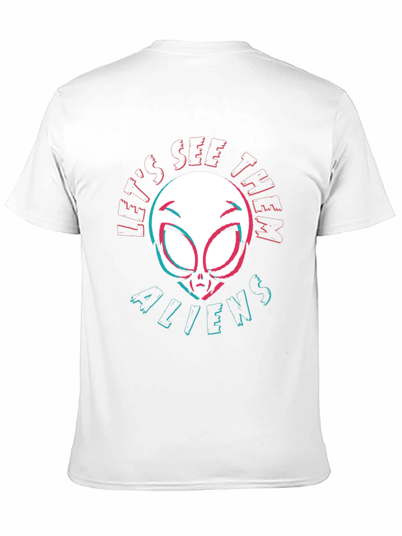 Lets See Them Aliens T-Shirt