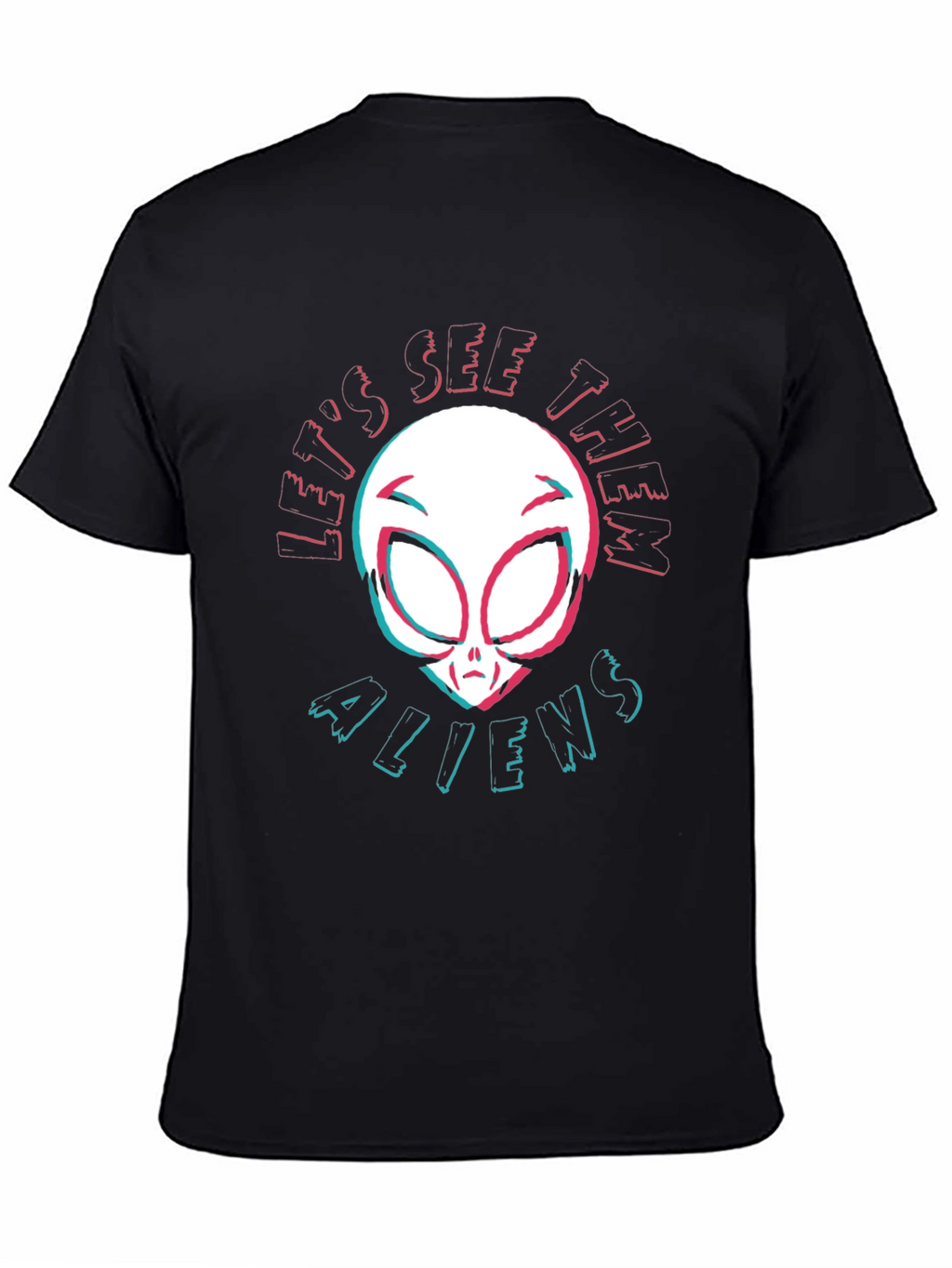 Lets See Them Aliens T-Shirt