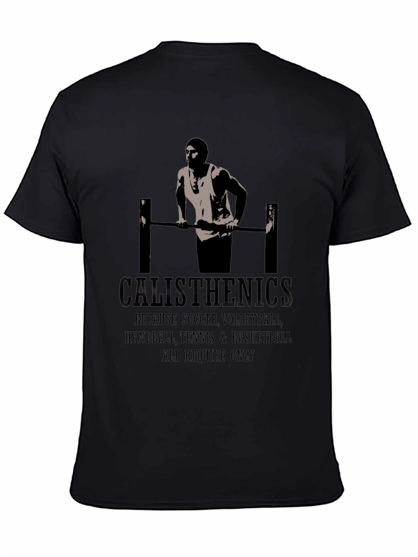 Calisthenics Motivational T-Shirt - Gym Workout Apparel