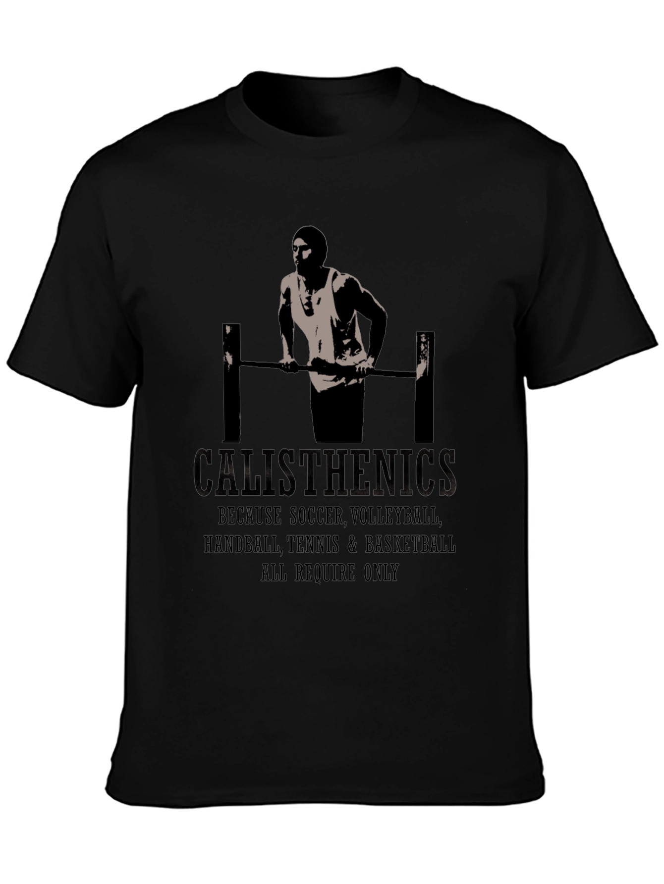 Calisthenics Motivational T-Shirt - Gym Workout Apparel