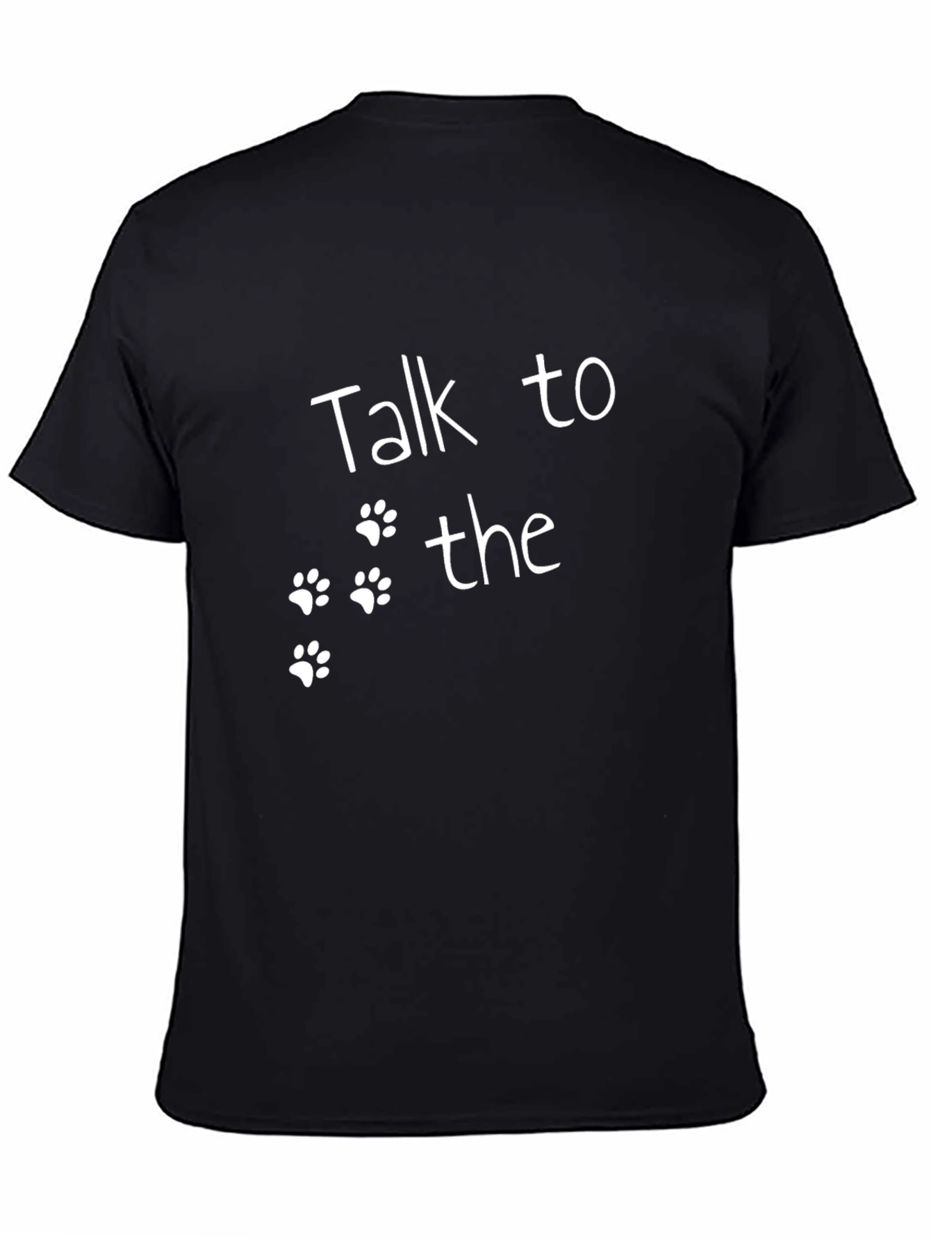 Talk to the Paw T-Shirt - Funny Dog Lover Tee