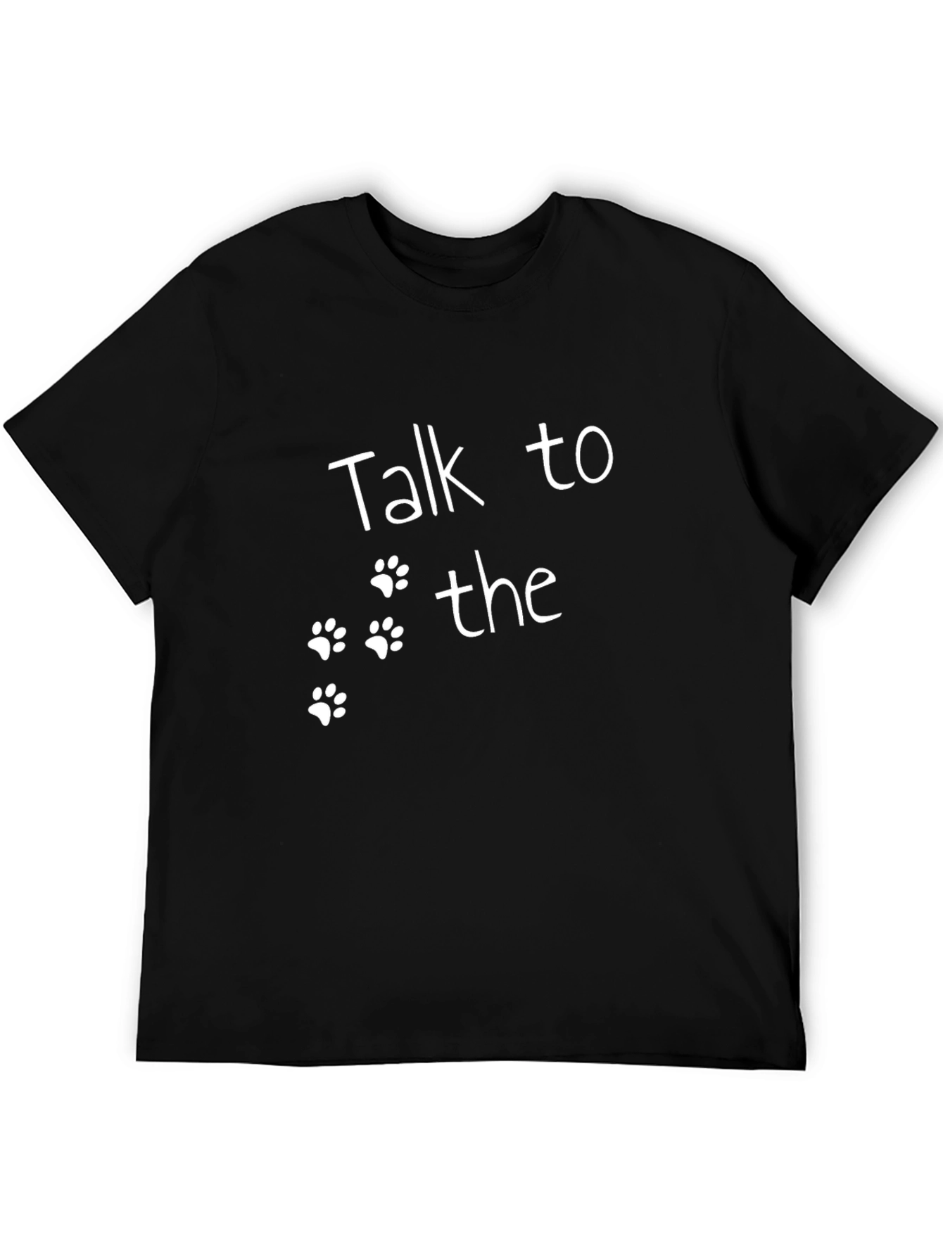 Talk to the Paw T-Shirt - Funny Dog Lover Tee