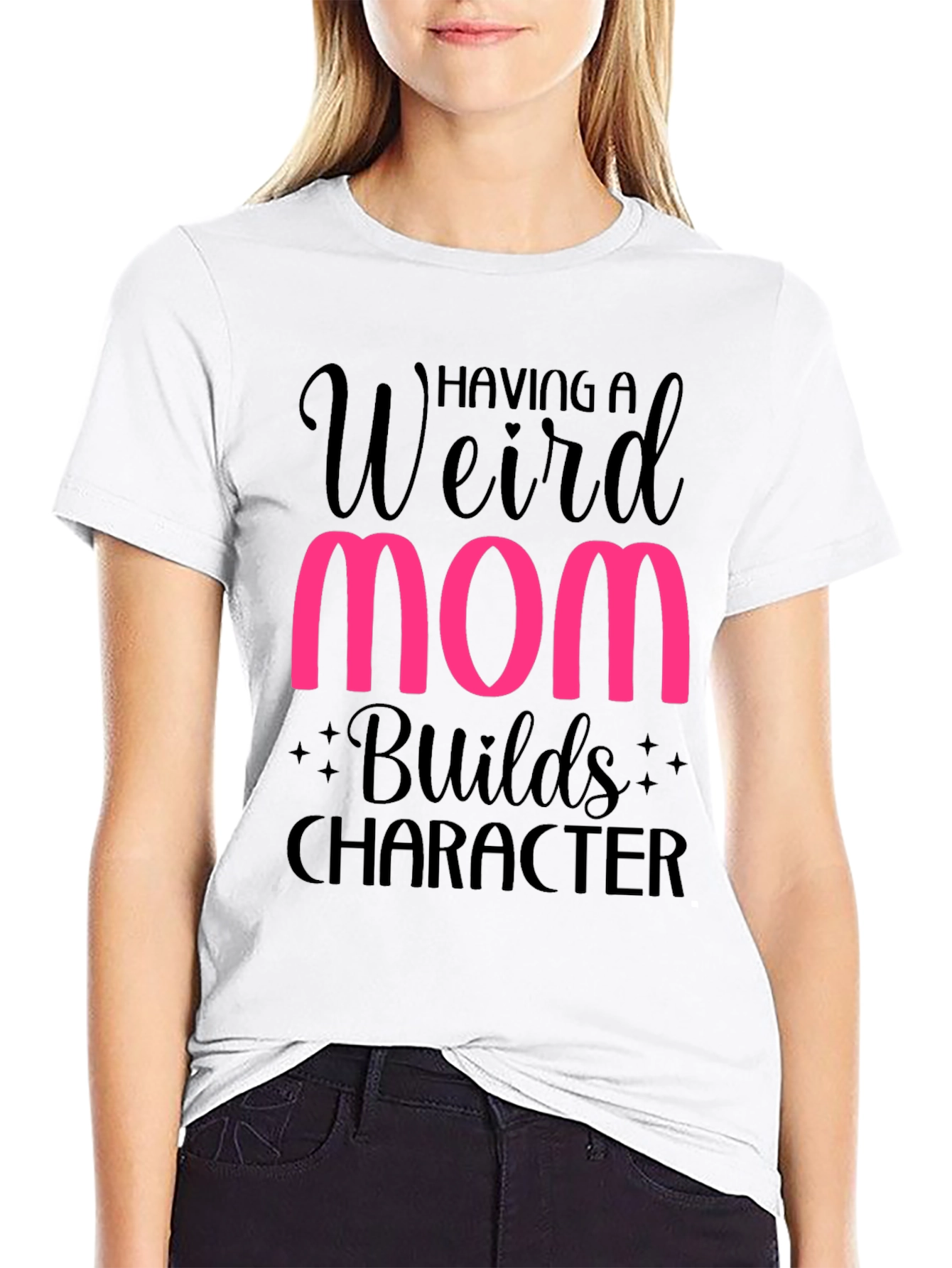 Weird Mom Builds Character T-Shirt