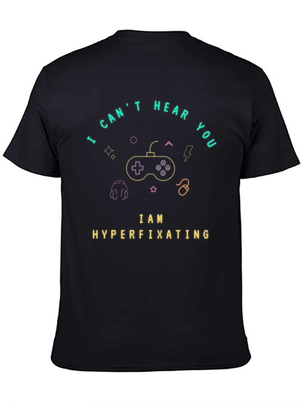 I Cant Hear You Hyperfixating Gamer T-Shirt
