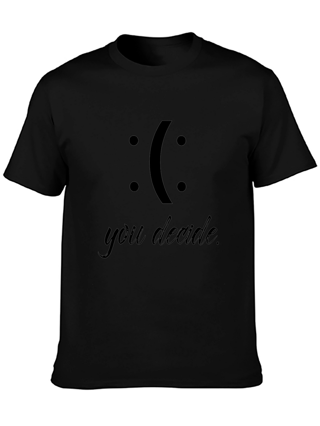 You Decide Black Graphic T-Shirt