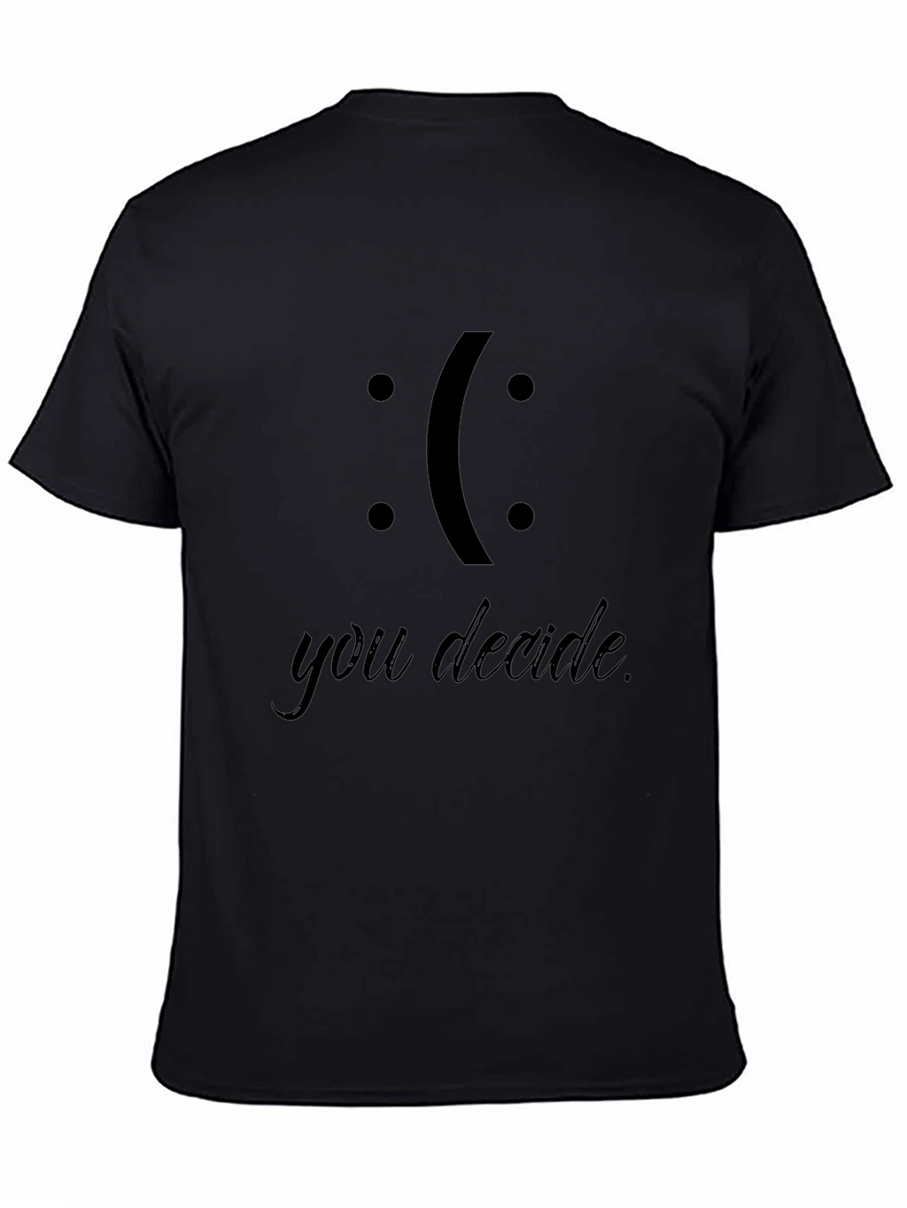 You Decide Black Graphic T-Shirt