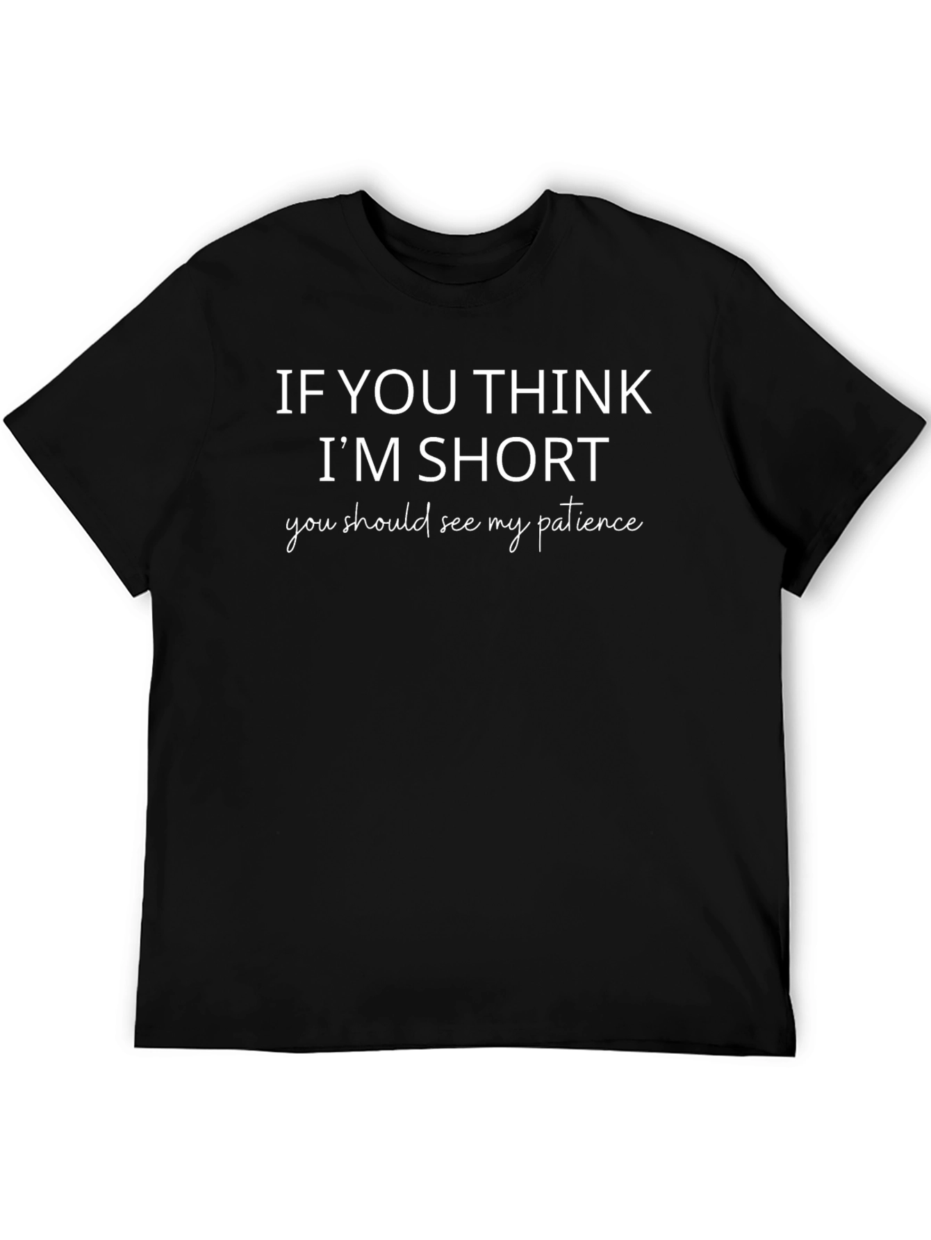 Funny Short Patience Sarcastic Humor Graphic T-Shirt