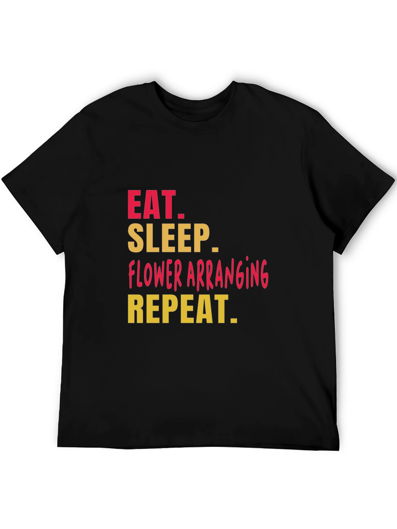 Eat Sleep Flower Arranging T-Shirt