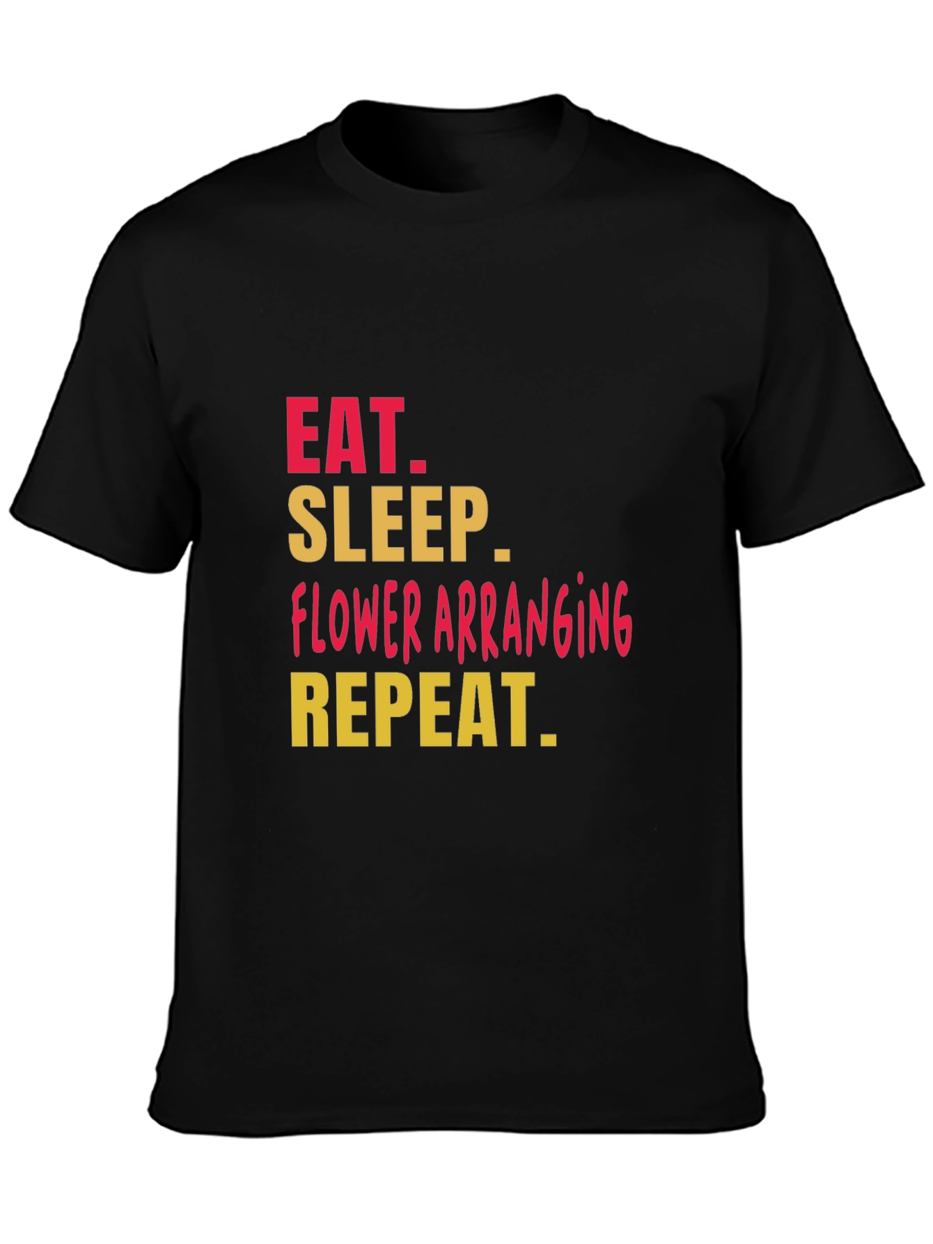 Eat Sleep Flower Arranging T-Shirt
