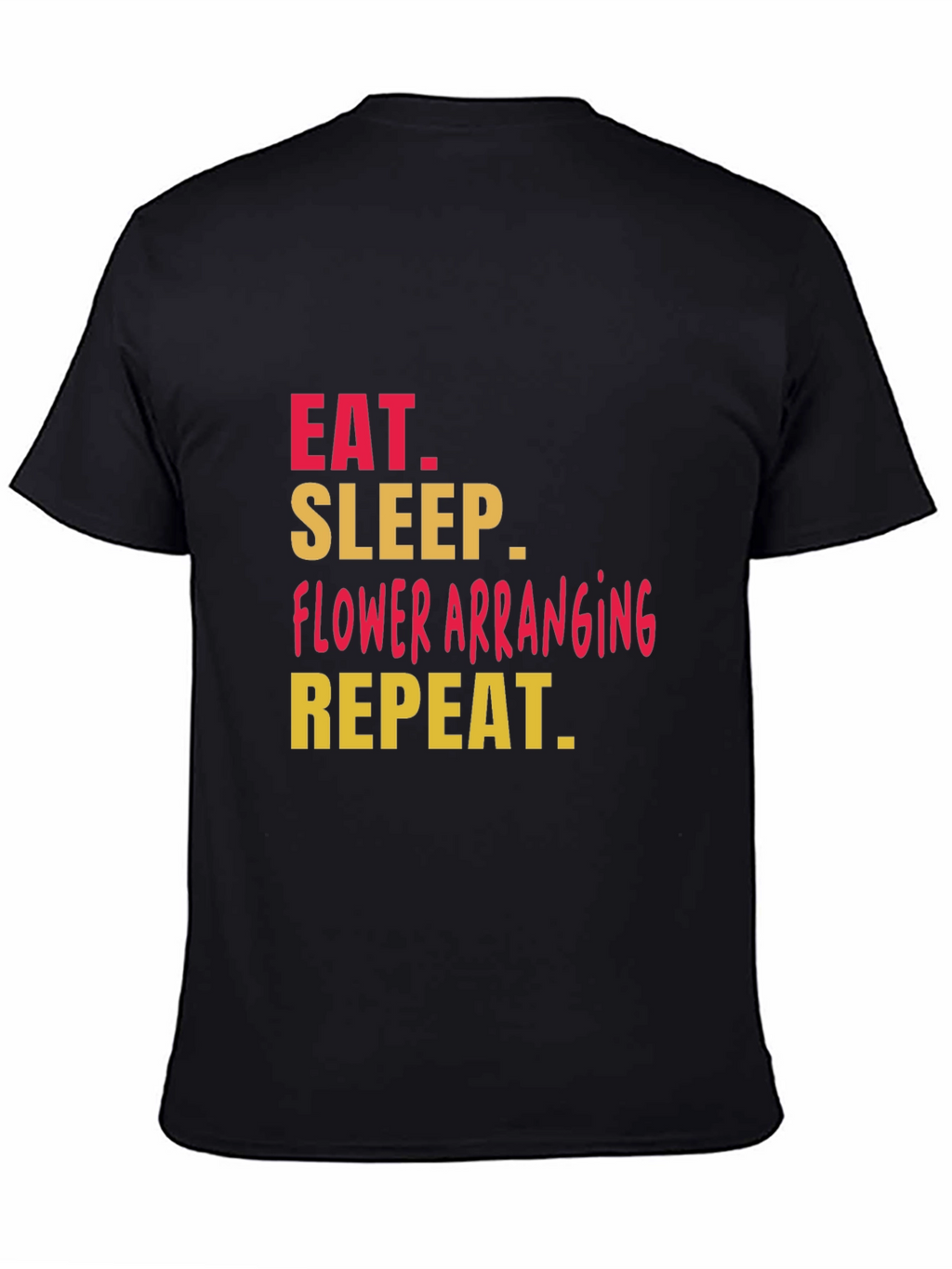 Eat Sleep Flower Arranging T-Shirt