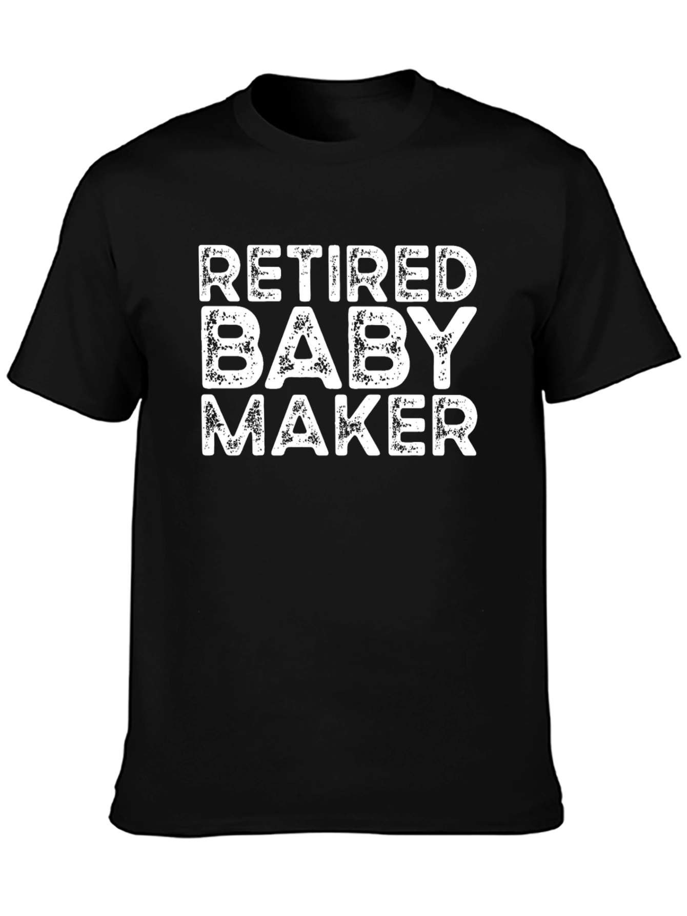 Retired Baby Maker T-Shirt - Funny Graphic Tee