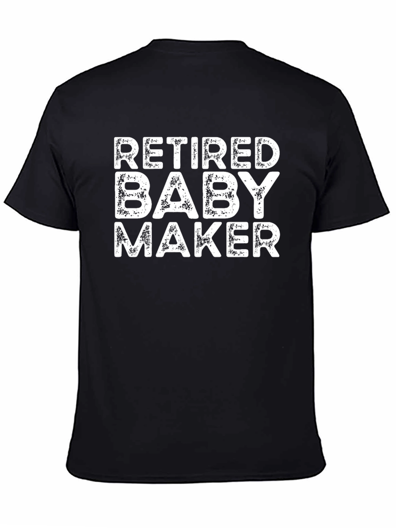 Retired Baby Maker T-Shirt - Funny Graphic Tee