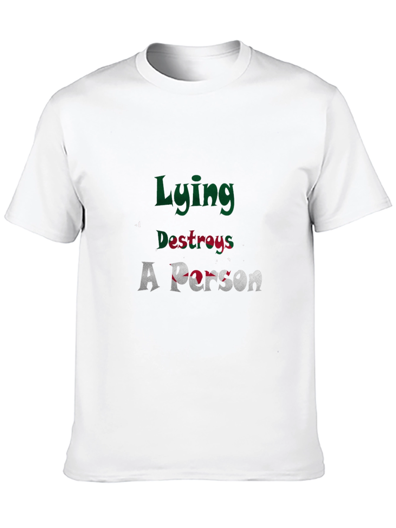 Lying Destroys A Person Graphic Tee