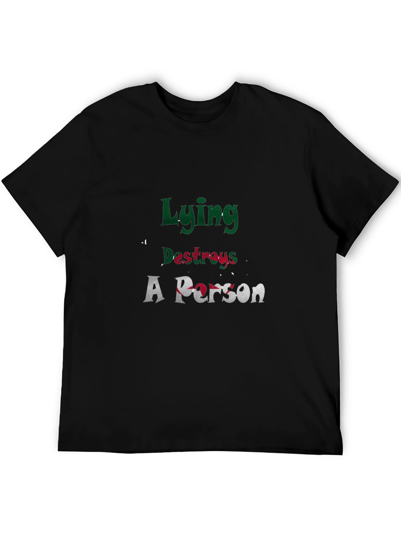 Lying Destroys A Person Graphic Tee