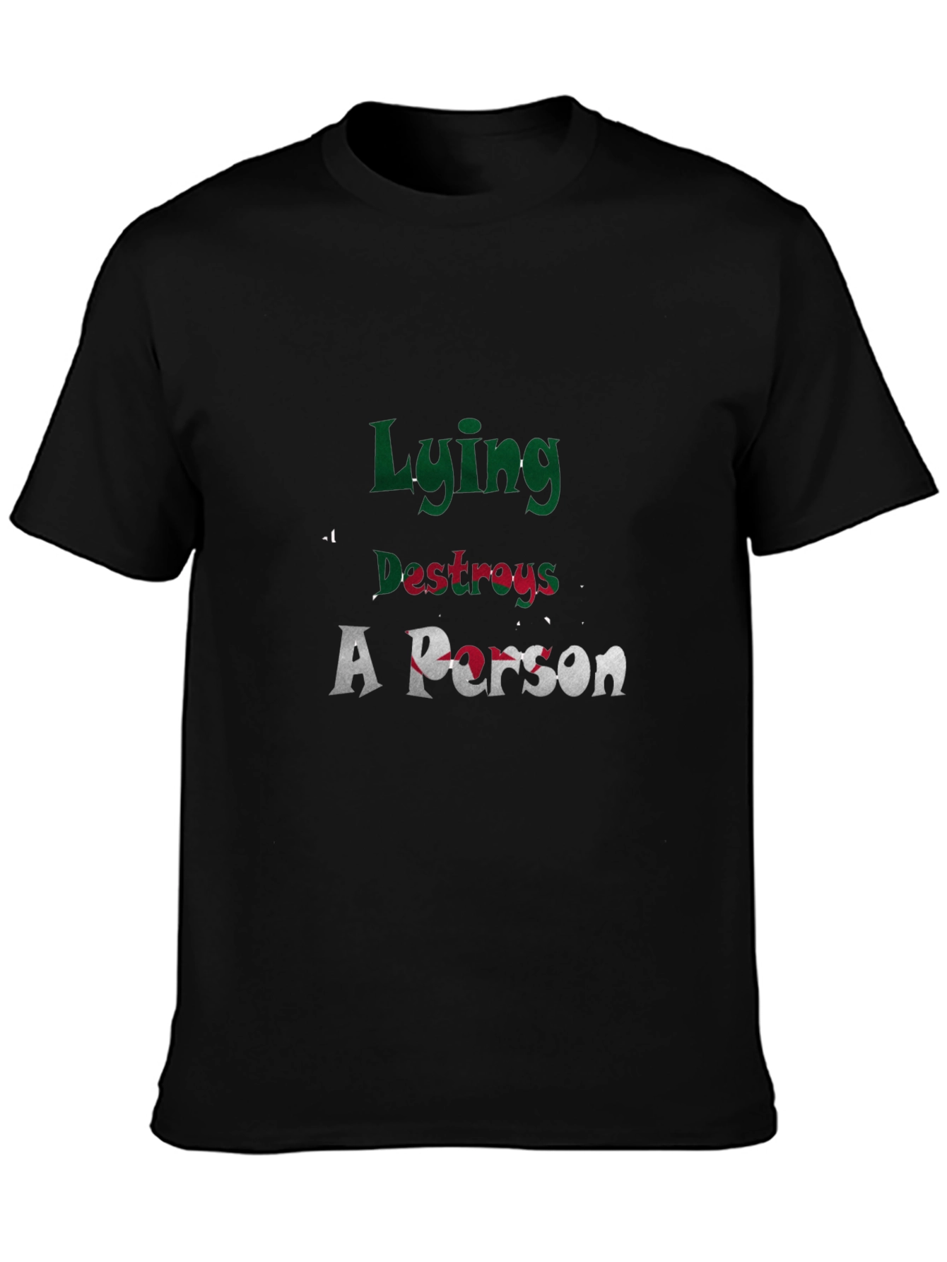 Lying Destroys A Person Graphic Tee