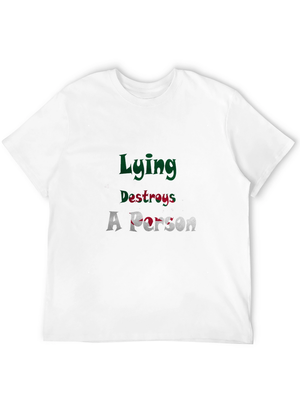 Lying Destroys A Person Graphic Tee
