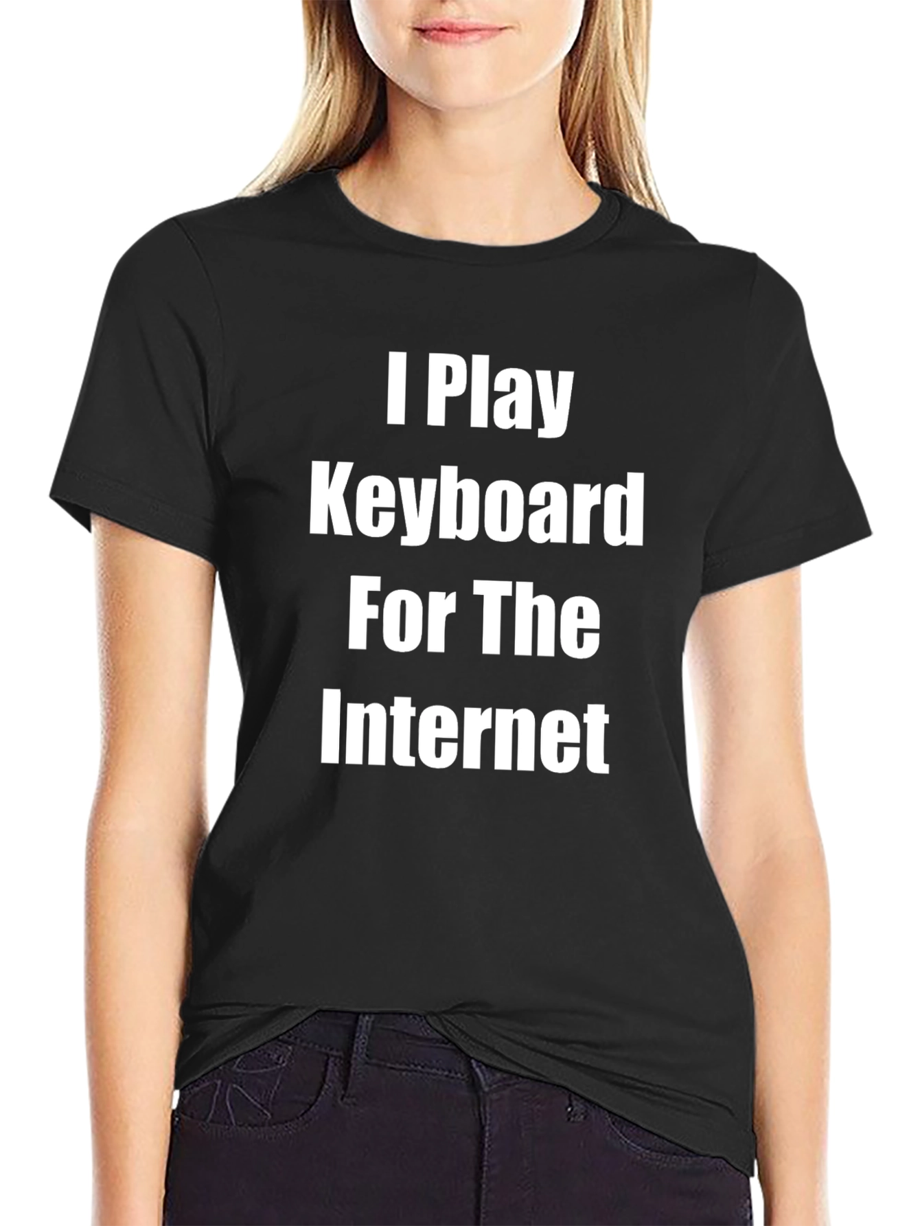 I Play Keyboard for the Internet Black T-Shirt