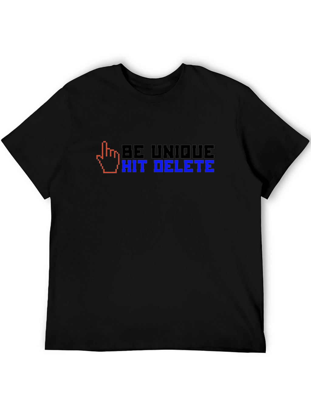 Be Unique Hit Delete T-Shirt