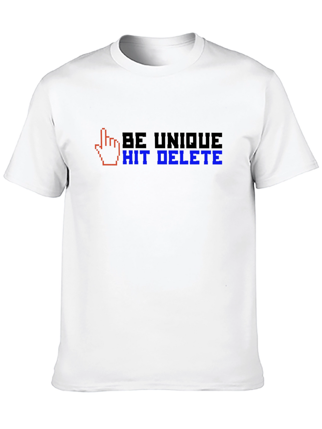 Be Unique Hit Delete T-Shirt