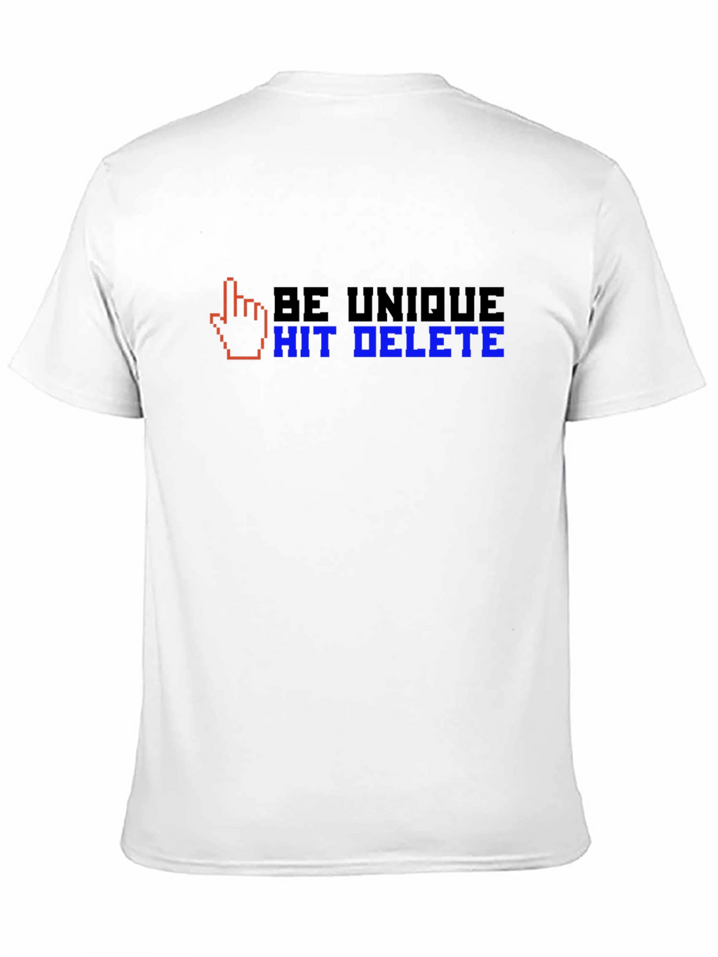 Be Unique Hit Delete T-Shirt