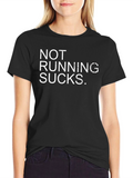 Funny Running T-Shirt - Not Running Sucks