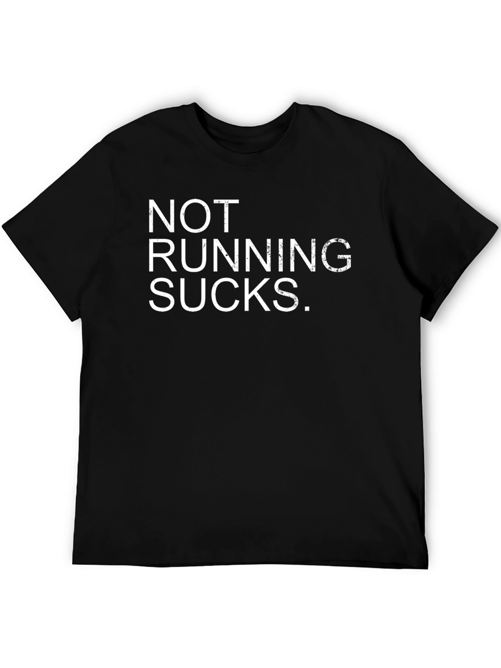 Funny Running T-Shirt - Not Running Sucks